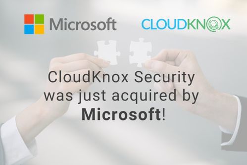 微軟重金布局云安全，收購(gòu)CloudKnox強(qiáng)化身份權(quán)限管理